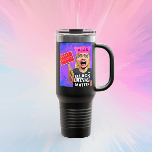 Deport Liberal White Chicks Insulated Travel Mug, 40oz