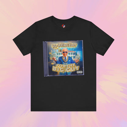 10 Percent for the Big Guy Premium Tee #2