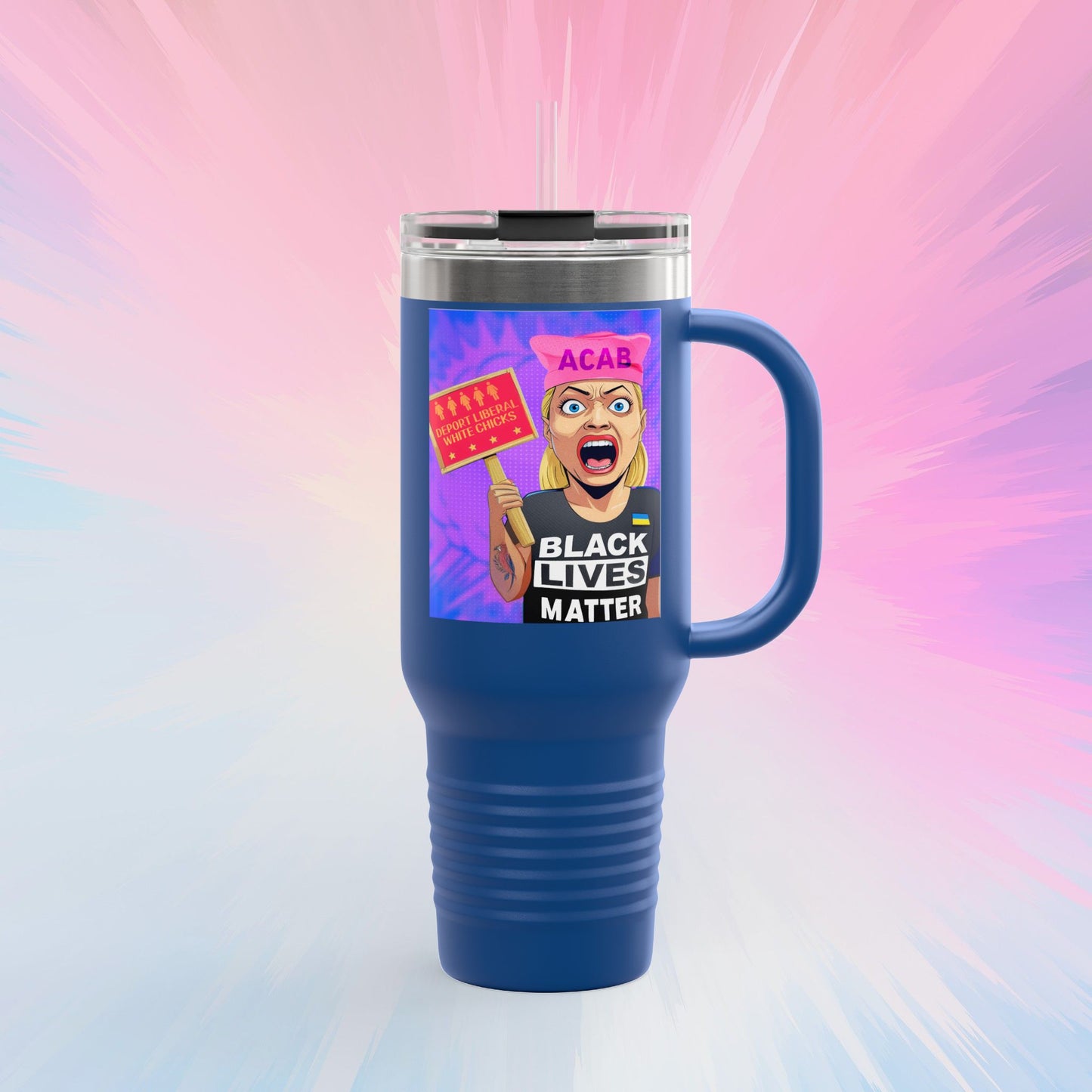 Deport Liberal White Chicks Insulated Travel Mug, 40oz