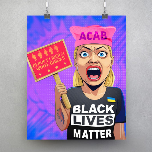 Deport Liberal White Chicks Poster