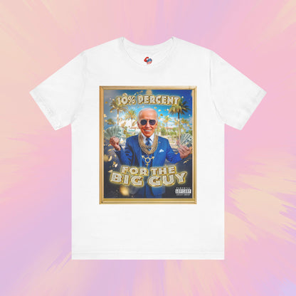 10 Percent for the Big Guy Premium Tee